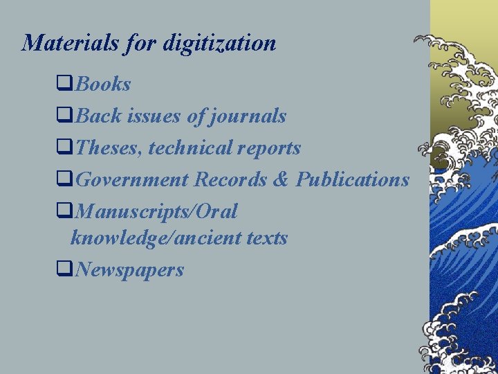 Materials for digitization q. Books q. Back issues of journals q. Theses, technical reports