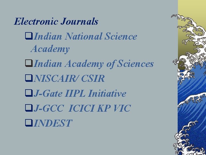 Electronic Journals q. Indian National Science Academy q. Indian Academy of Sciences q. NISCAIR/