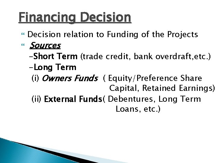 Financing Decision relation to Funding of the Projects Sources -Short Term (trade credit, bank