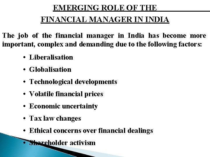EMERGING ROLE OF THE FINANCIAL MANAGER IN INDIA The job of the financial manager