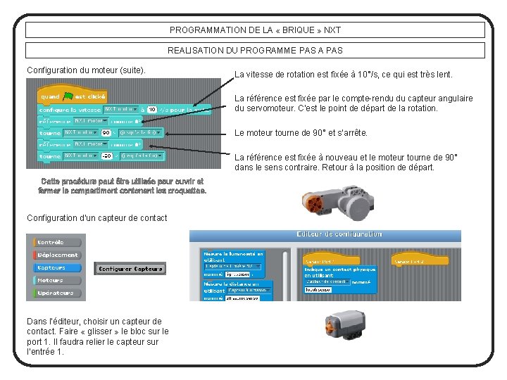 PROGRAMMATION DE LA « BRIQUE » NXT REALISATION DU PROGRAMME PAS A PAS Configuration