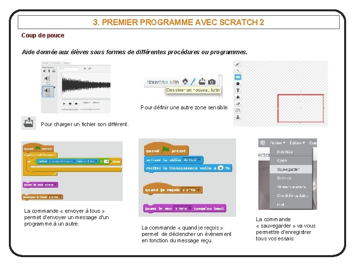 3. PREMIER PROGRAMME AVEC SCRATCH 2 Coup de pouce Aide donnée aux élèves sous