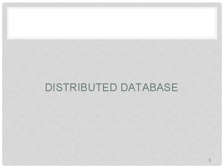 DISTRIBUTED DATABASE 3 