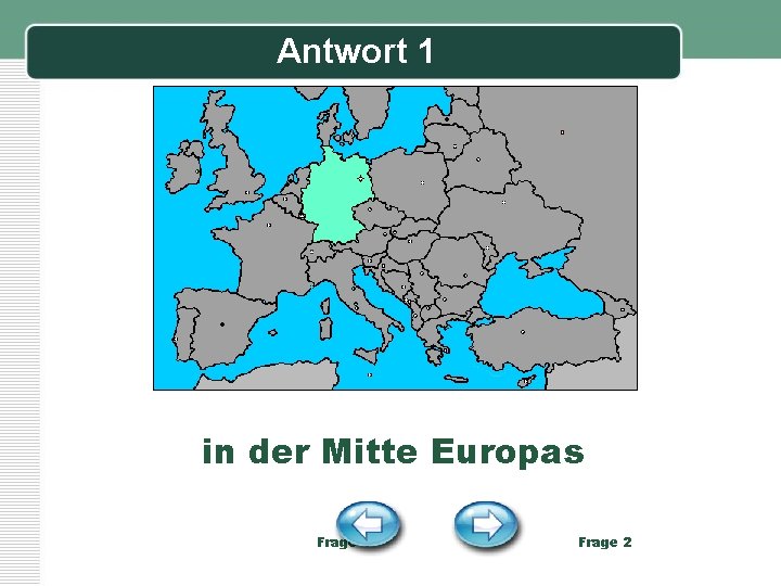 Antwort 1 in der Mitte Europas Frage 1 Frage 2 