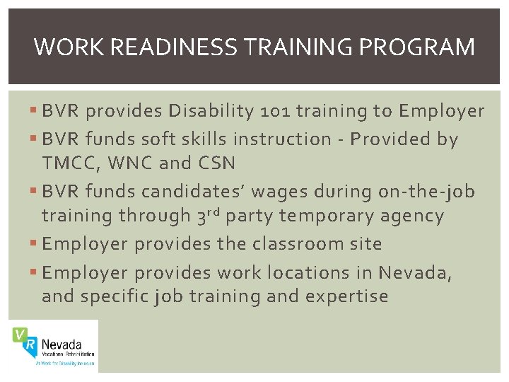 WORK READINESS TRAINING PROGRAM § BVR provides Disability 101 training to Employer § BVR