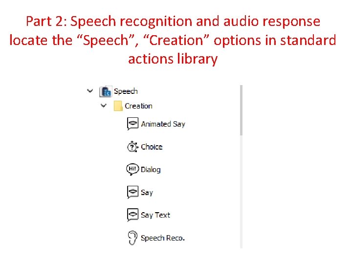 Part 2: Speech recognition and audio response locate the “Speech”, “Creation” options in standard