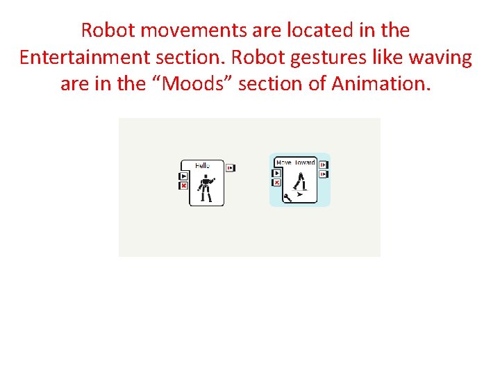 Robot movements are located in the Entertainment section. Robot gestures like waving are in