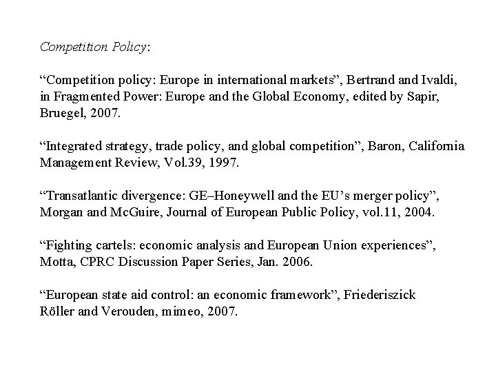 Competition Policy: “Competition policy: Europe in international markets”, Bertrand Ivaldi, in Fragmented Power: Europe