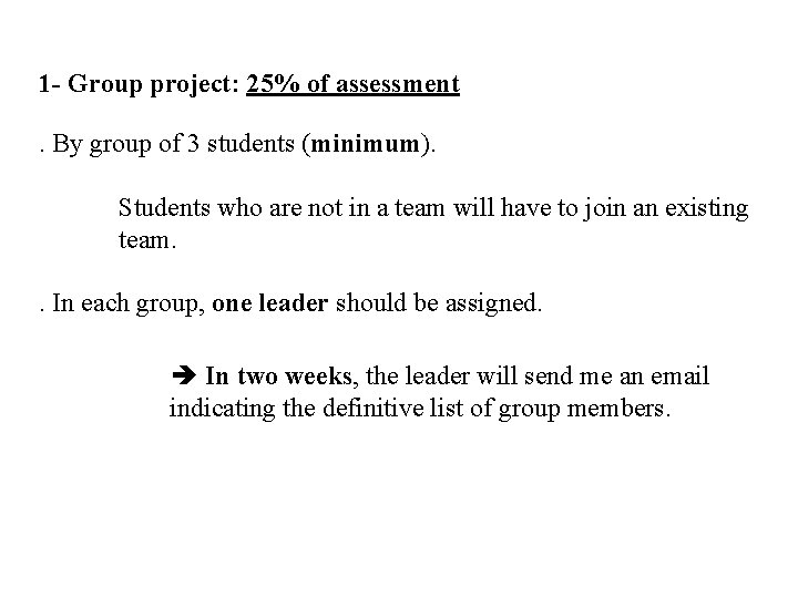 1 - Group project: 25% of assessment. By group of 3 students (minimum). Students