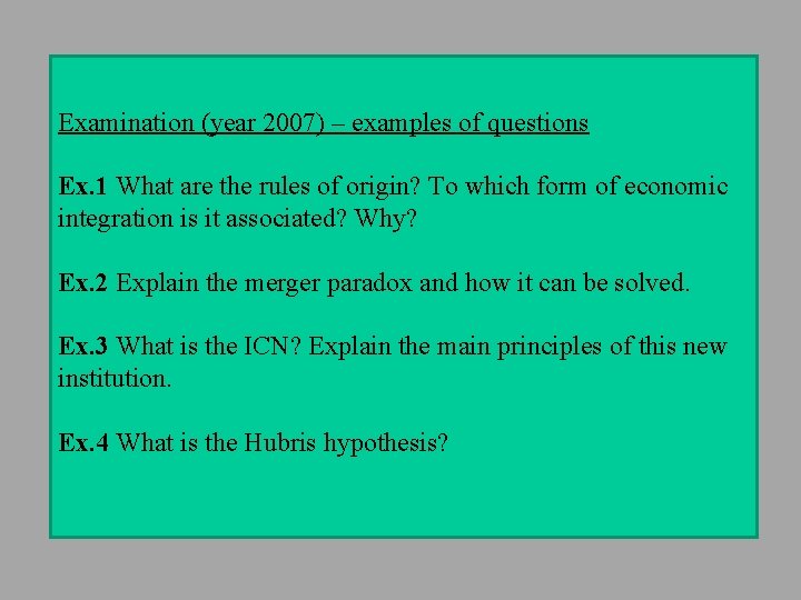 Examination (year 2007) – examples of questions Ex. 1 What are the rules of