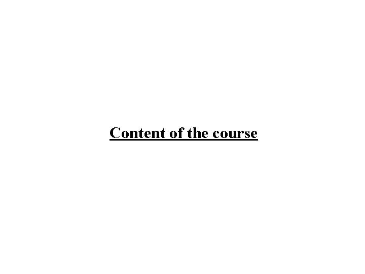 Content of the course 