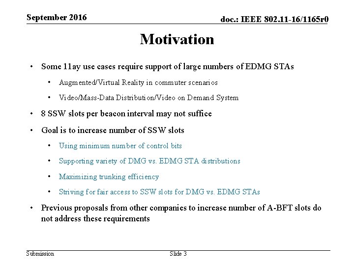 September 2016 doc. : IEEE 802. 11 -16/1165 r 0 Motivation • Some 11