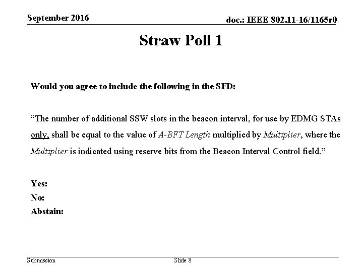 September 2016 doc. : IEEE 802. 11 -16/1165 r 0 Straw Poll 1 Would