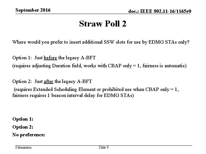 September 2016 doc. : IEEE 802. 11 -16/1165 r 0 Straw Poll 2 Where