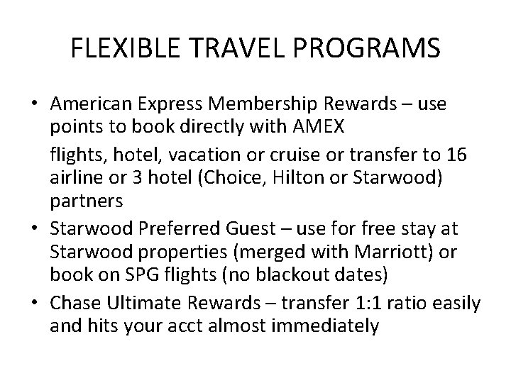 FLEXIBLE TRAVEL PROGRAMS • American Express Membership Rewards – use points to book directly