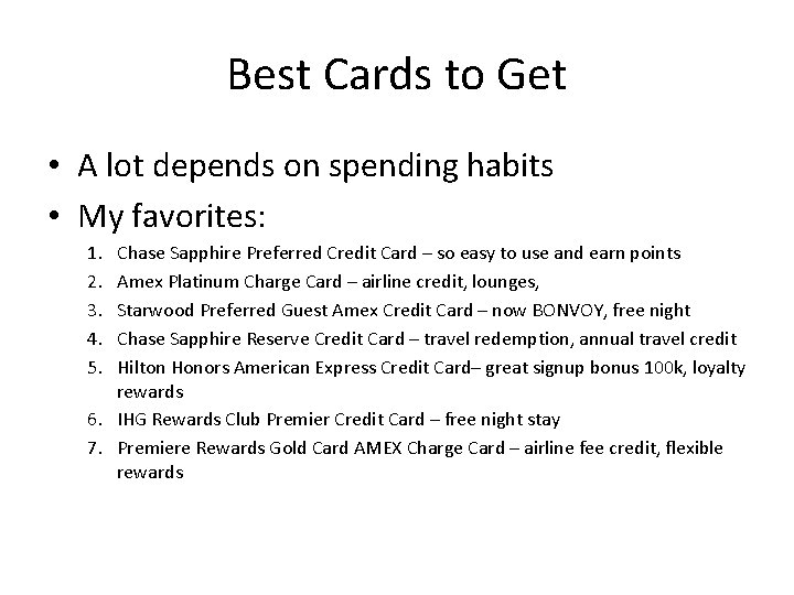 Best Cards to Get • A lot depends on spending habits • My favorites: