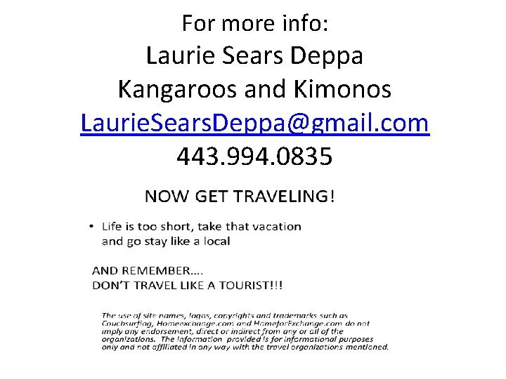 For more info: Laurie Sears Deppa Kangaroos and Kimonos Laurie. Sears. Deppa@gmail. com 443.