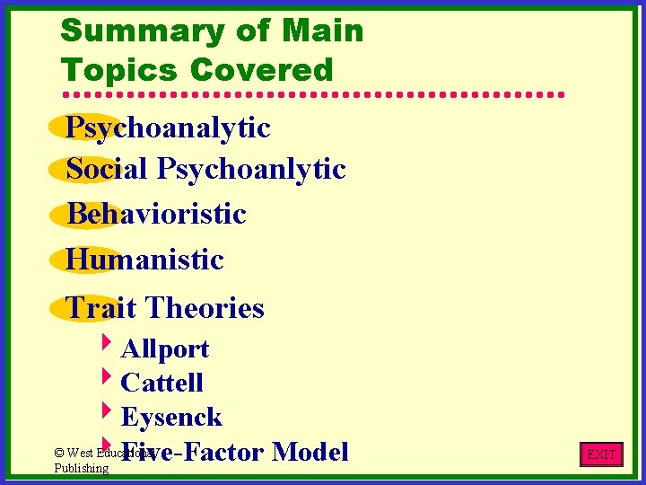 Summary of Main Topics Covered Psychoanalytic Social Psychoanlytic Behavioristic Humanistic Trait Theories 4 Allport