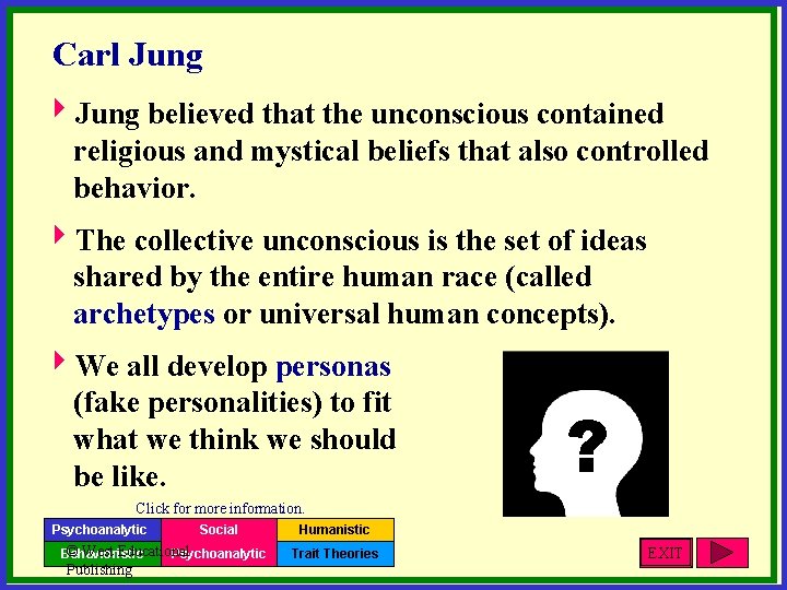Carl Jung 4 Jung believed that the unconscious contained religious and mystical beliefs that