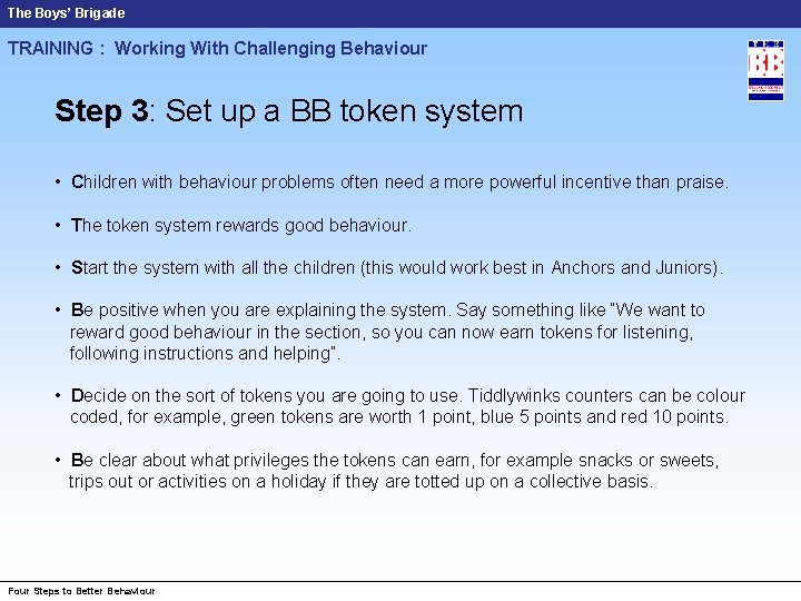 The Boys’ Brigade TRAINING : Working With Challenging Behaviour Step 3: Set up a