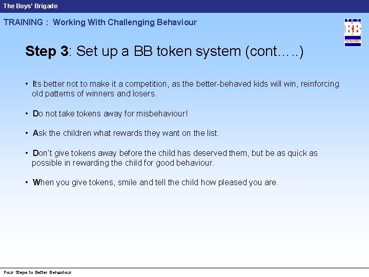 The Boys’ Brigade TRAINING : Working With Challenging Behaviour Step 3: Set up a