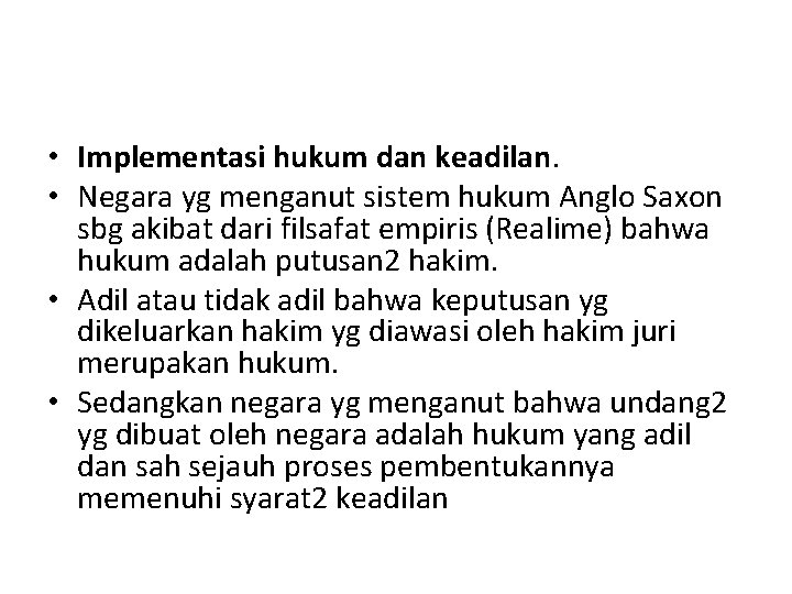  • Implementasi hukum dan keadilan. • Negara yg menganut sistem hukum Anglo Saxon