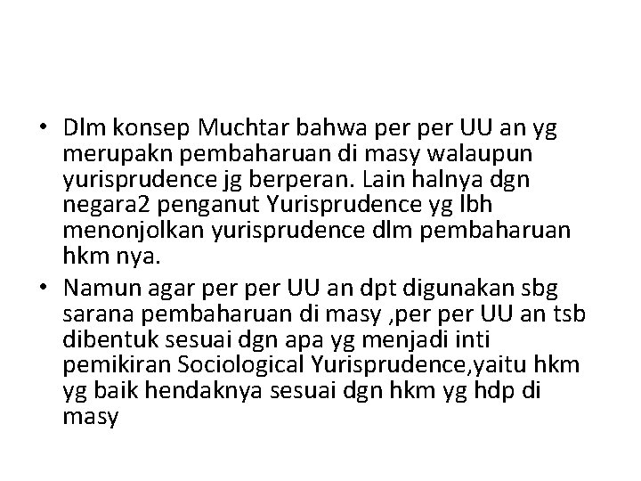  • Dlm konsep Muchtar bahwa per UU an yg merupakn pembaharuan di masy