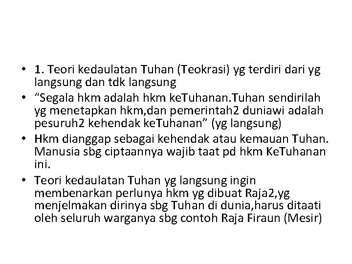  • 1. Teori kedaulatan Tuhan (Teokrasi) yg terdiri dari yg langsung dan tdk