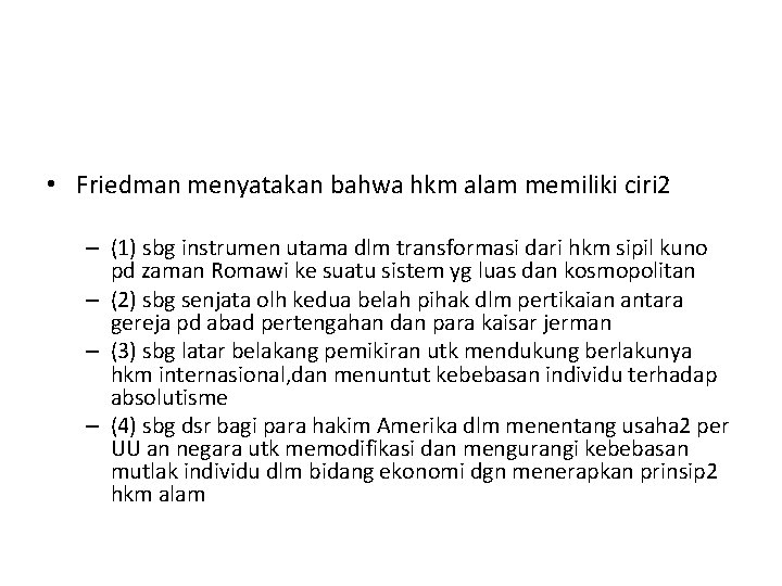  • Friedman menyatakan bahwa hkm alam memiliki ciri 2 – (1) sbg instrumen