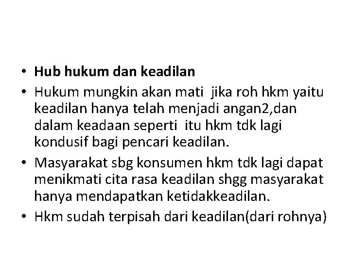  • Hub hukum dan keadilan • Hukum mungkin akan mati jika roh hkm