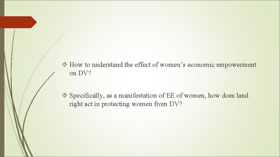  How to understand the effect of women’s economic empowerment on DV? Specifically, as