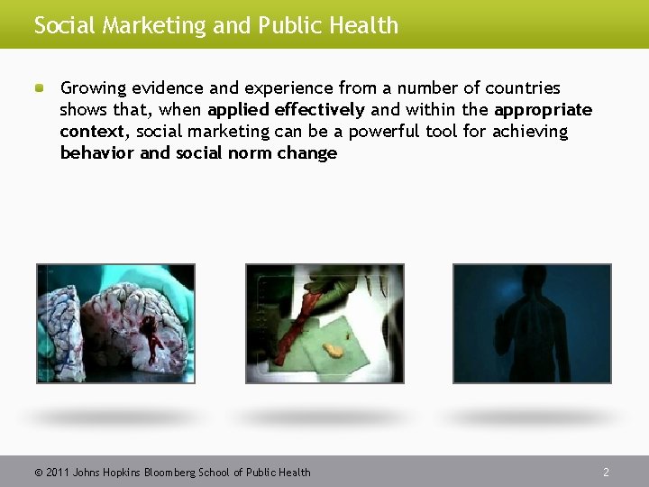 Social Marketing and Public Health Growing evidence and experience from a number of countries