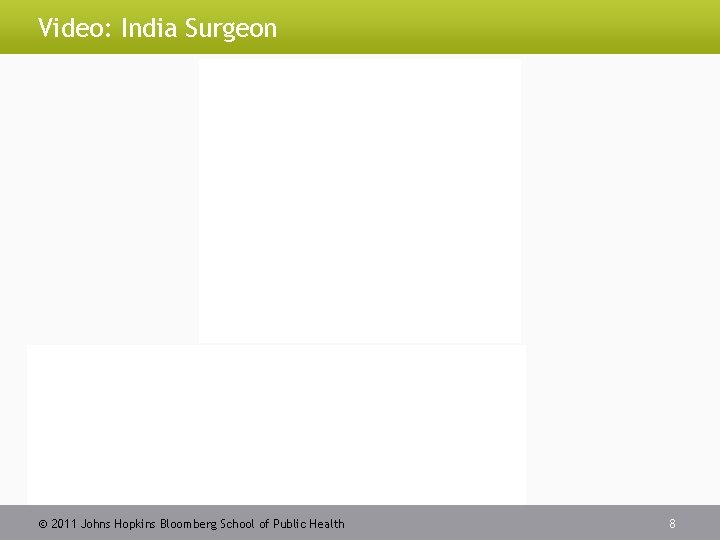 Video: India Surgeon 2011 Johns Hopkins Bloomberg School of Public Health 8 