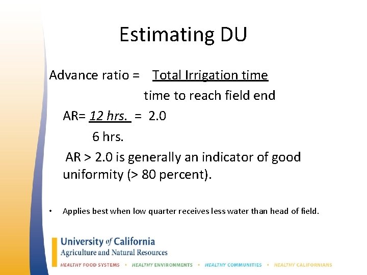 Estimating DU Advance ratio = Total Irrigation time to reach field end AR= 12