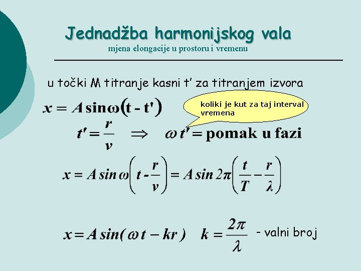 Jednadžba harmonijskog vala mjena elongacije u prostoru i vremenu u točki M titranje kasni