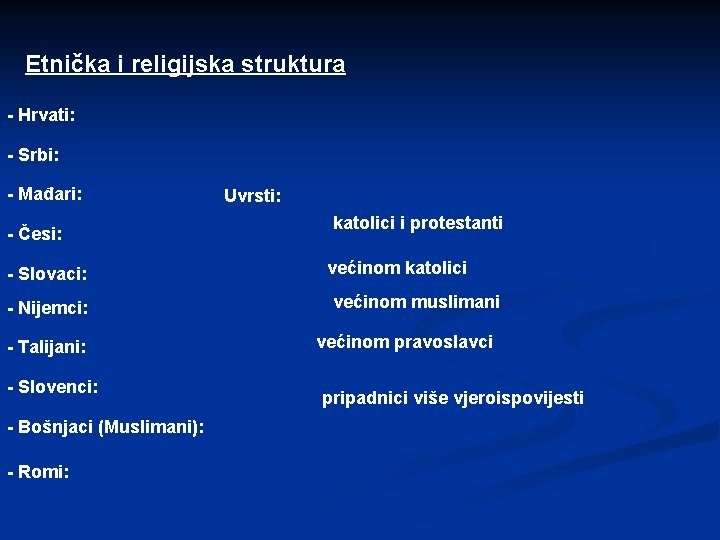 Etnička i religijska struktura - Hrvati: - Srbi: - Mađari: - Česi: - Slovaci: