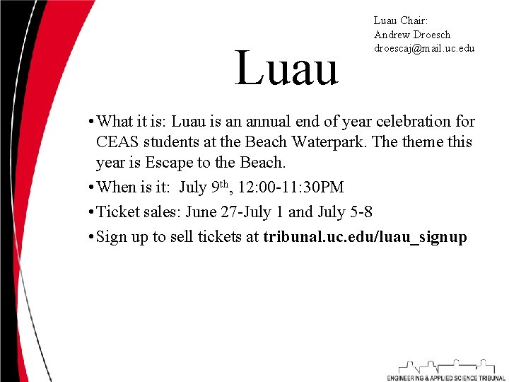 Luau Chair: Andrew Droesch droescaj@mail. uc. edu • What it is: Luau is an