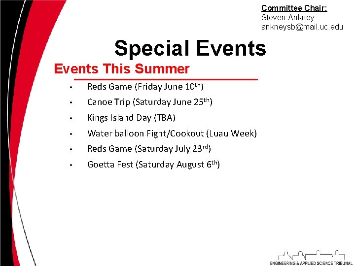 Committee Chair: Steven Ankney ankneysb@mail. uc. edu Special Events This Summer • Reds Game