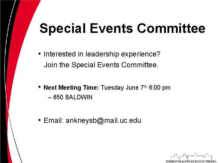 Special Events Committee • Interested in leadership experience? Join the Special Events Committee. •