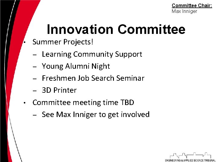 Committee Chair: Max Inniger Innovation Committee • • Summer Projects! – Learning Community Support