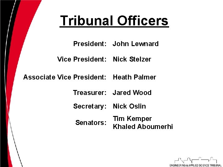 Tribunal Officers President: John Lewnard Vice President: Nick Stelzer Associate Vice President: Heath Palmer
