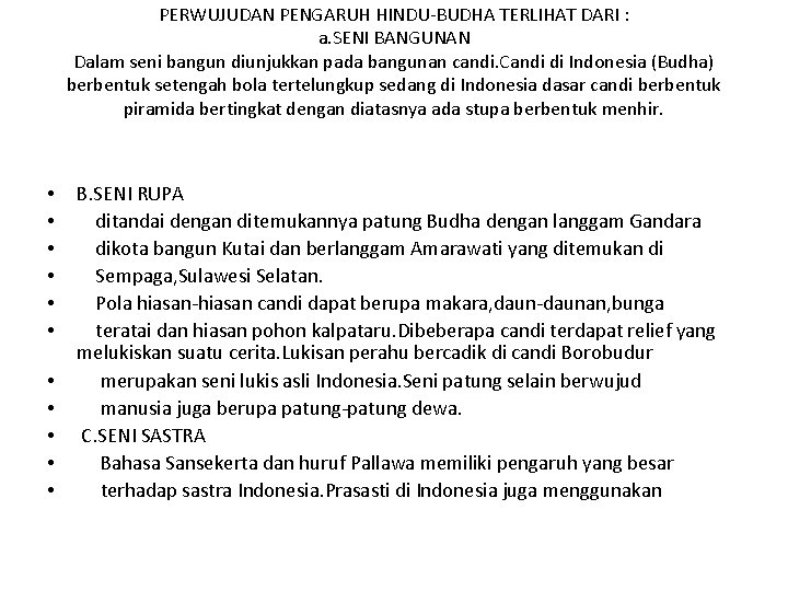 PERWUJUDAN PENGARUH HINDU-BUDHA TERLIHAT DARI : a. SENI BANGUNAN Dalam seni bangun diunjukkan pada