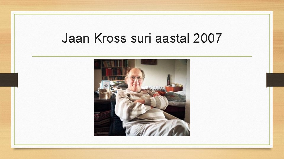 Jaan Kross suri aastal 2007 