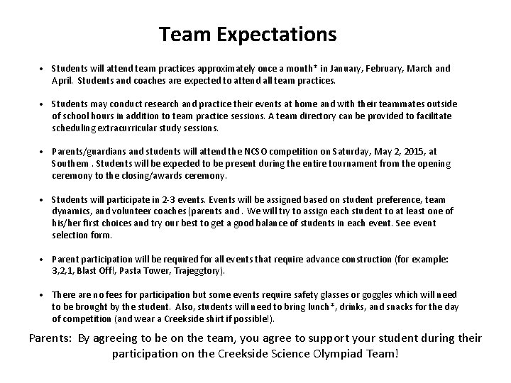 Team Expectations • Students will attend team practices approximately once a month* in January,