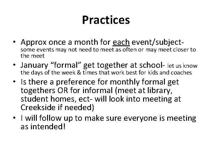Practices • Approx once a month for each event/subject- some events may not need