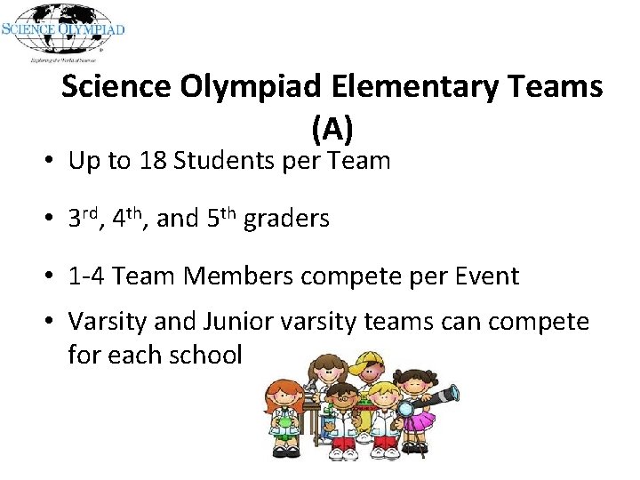 Science Olympiad Elementary Teams (A) • Up to 18 Students per Team • 3