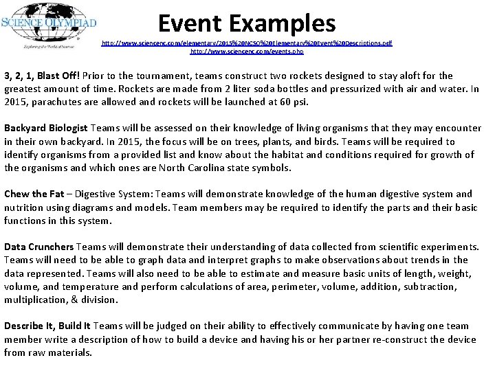 Event Examples http: //www. sciencenc. com/elementary/2015%20 NCSO%20 Elementary%20 Event%20 Descriptions. pdf http: //www. sciencenc.
