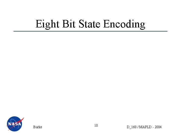 Eight Bit State Encoding Burke 10 D_160 / MAPLD - 2004 