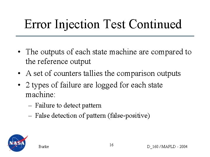 Error Injection Test Continued • The outputs of each state machine are compared to