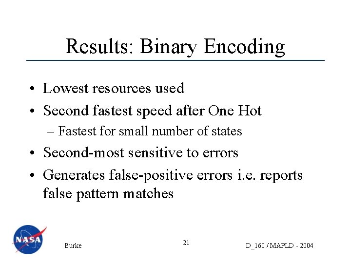 Results: Binary Encoding • Lowest resources used • Second fastest speed after One Hot